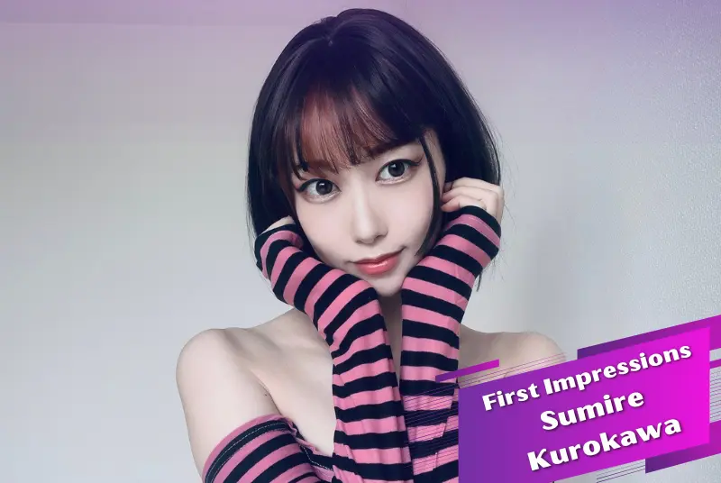 First Impressions - Sumire Kurokawa